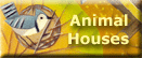 Animal Houses